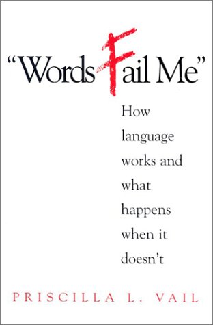 Words Fail Me: How Language Works and What Happens When It Doesn't book cover